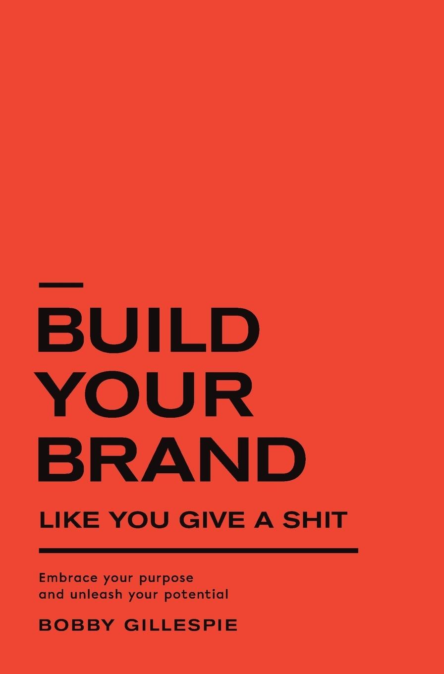 Vorderes Coverbild Build Your Brand Like You Give a Sh!t