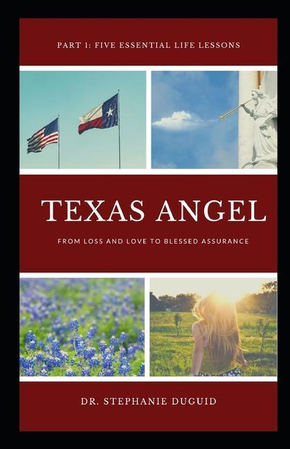 Vorderes Coverbild Texas Angel Part 1 Five Essential Life Lessons: From Loss and Love to Blessed Assurance
