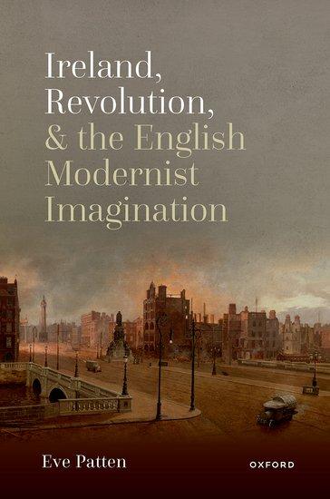 Vorderes Coverbild Ireland, Revolution, and the English Modernist Imagination