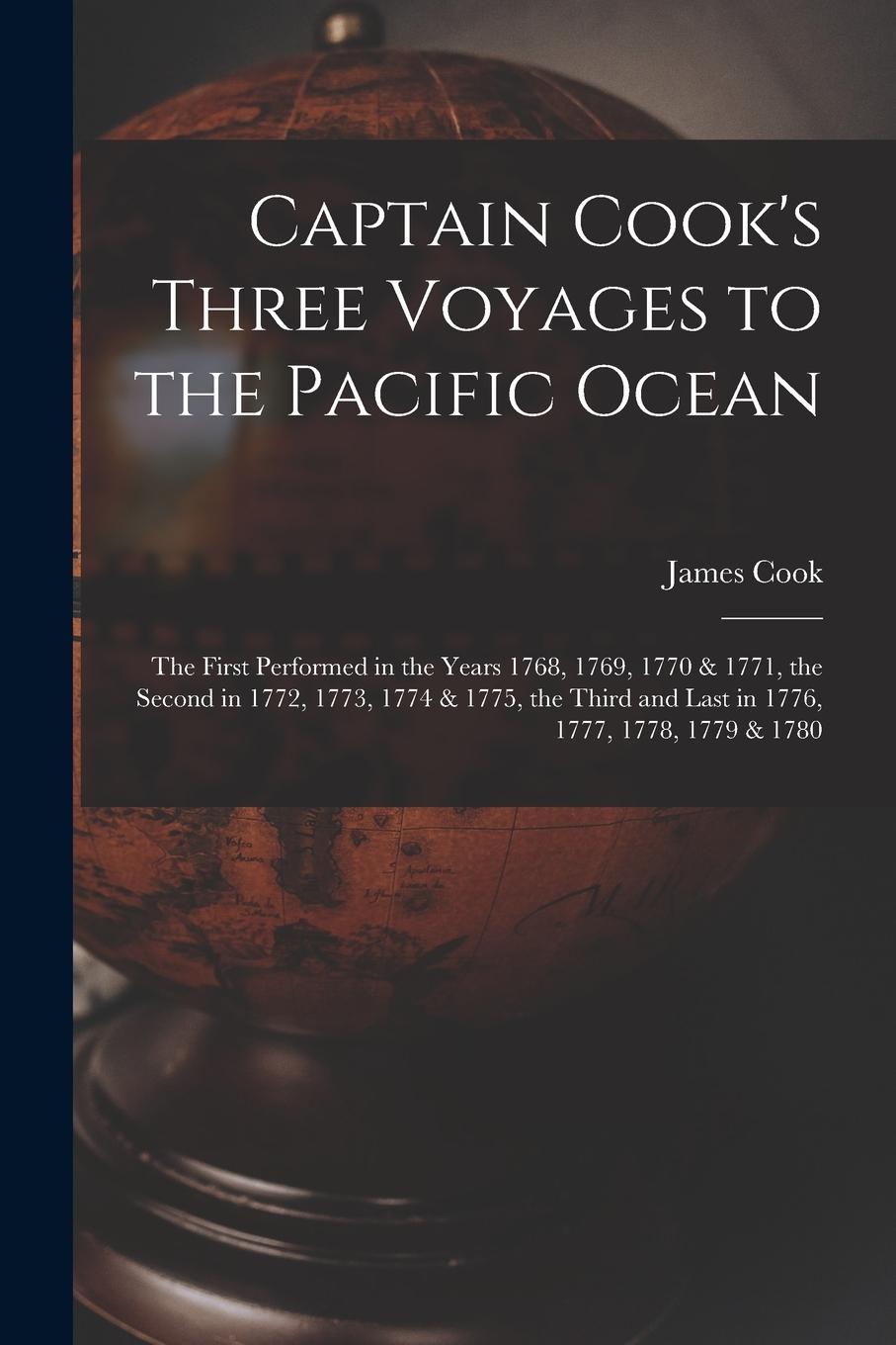 Vorderes Coverbild Captain Cook's Three Voyages to the Pacific Ocean [microform]: the First Performed in the Years 1768, 1769, 1770 & 1771, the Second in 1772, 1773, 177