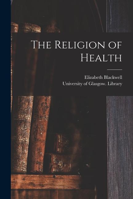 Vorderes Coverbild The Religion of Health [electronic Resource]