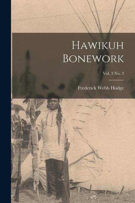 Vorderes Coverbild Hawikuh Bonework; vol. 3 no. 3