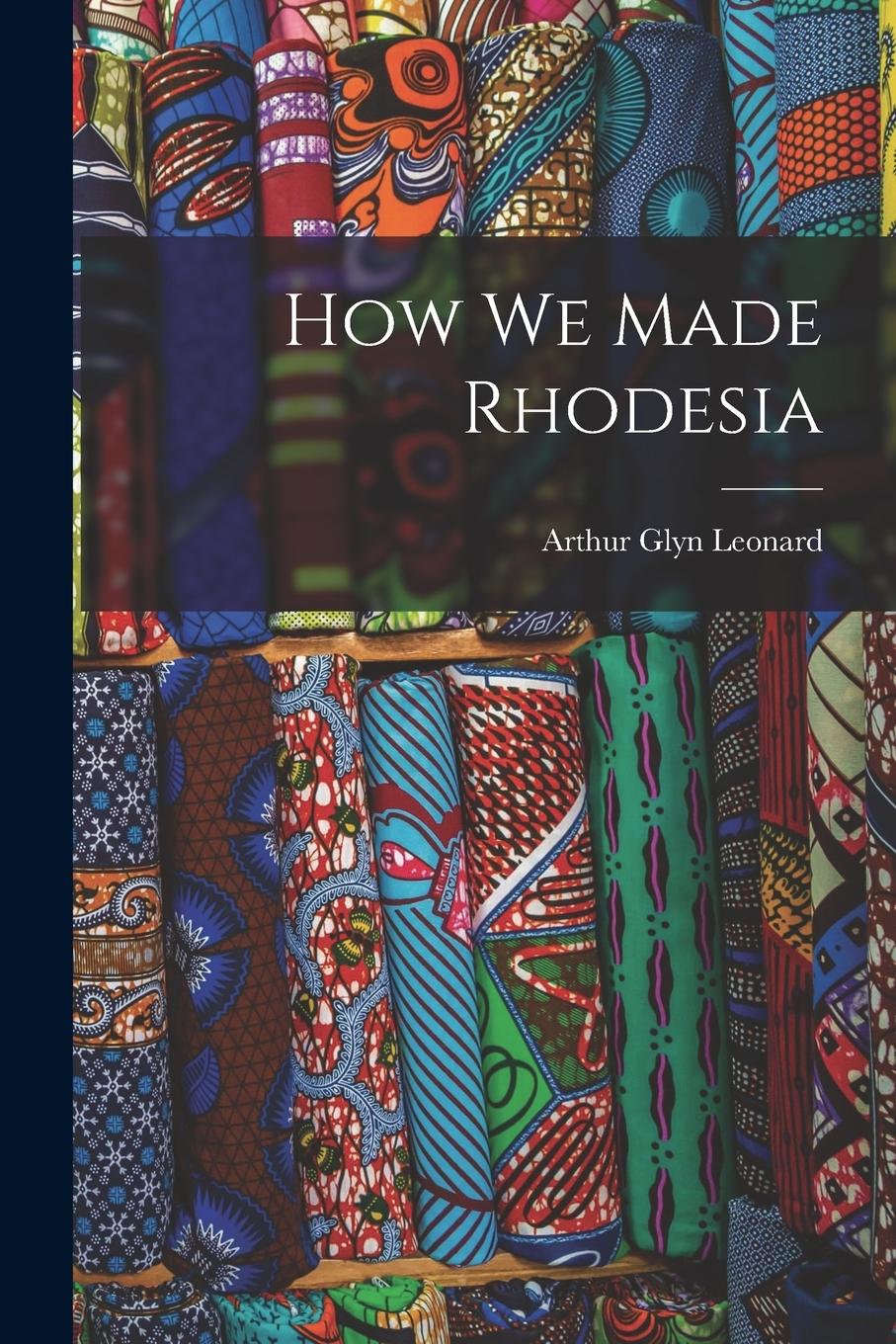 Vorderes Coverbild How We Made Rhodesia