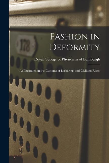 Vorderes Coverbild Fashion in Deformity: as Illustrated in the Customs of Barbarous and Civilised Races