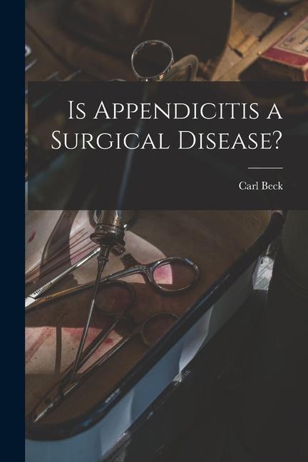 Vorderes Coverbild Is Appendicitis a Surgical Disease?