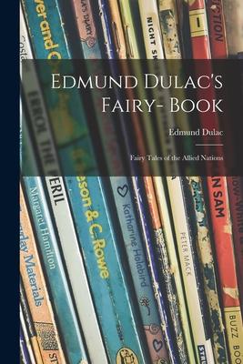 Vorderes Coverbild Edmund Dulac's Fairy- Book: Fairy Tales of the Allied Nations