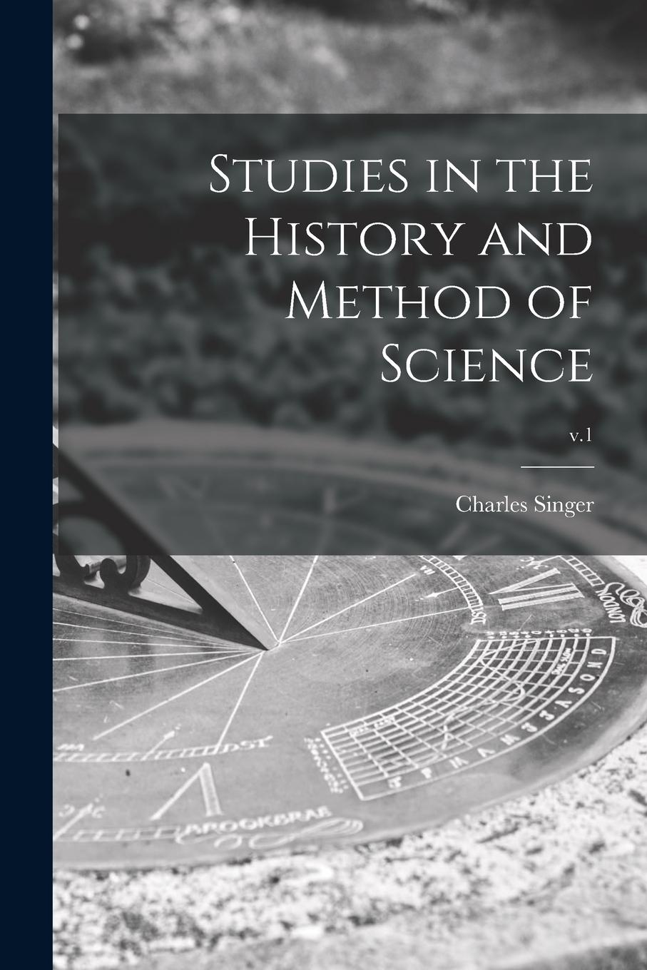 Vorderes Coverbild Studies in the History and Method of Science; v.1