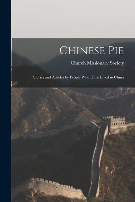 Vorderes Coverbild Chinese Pie: Stories and Articles by People Who Have Lived in China