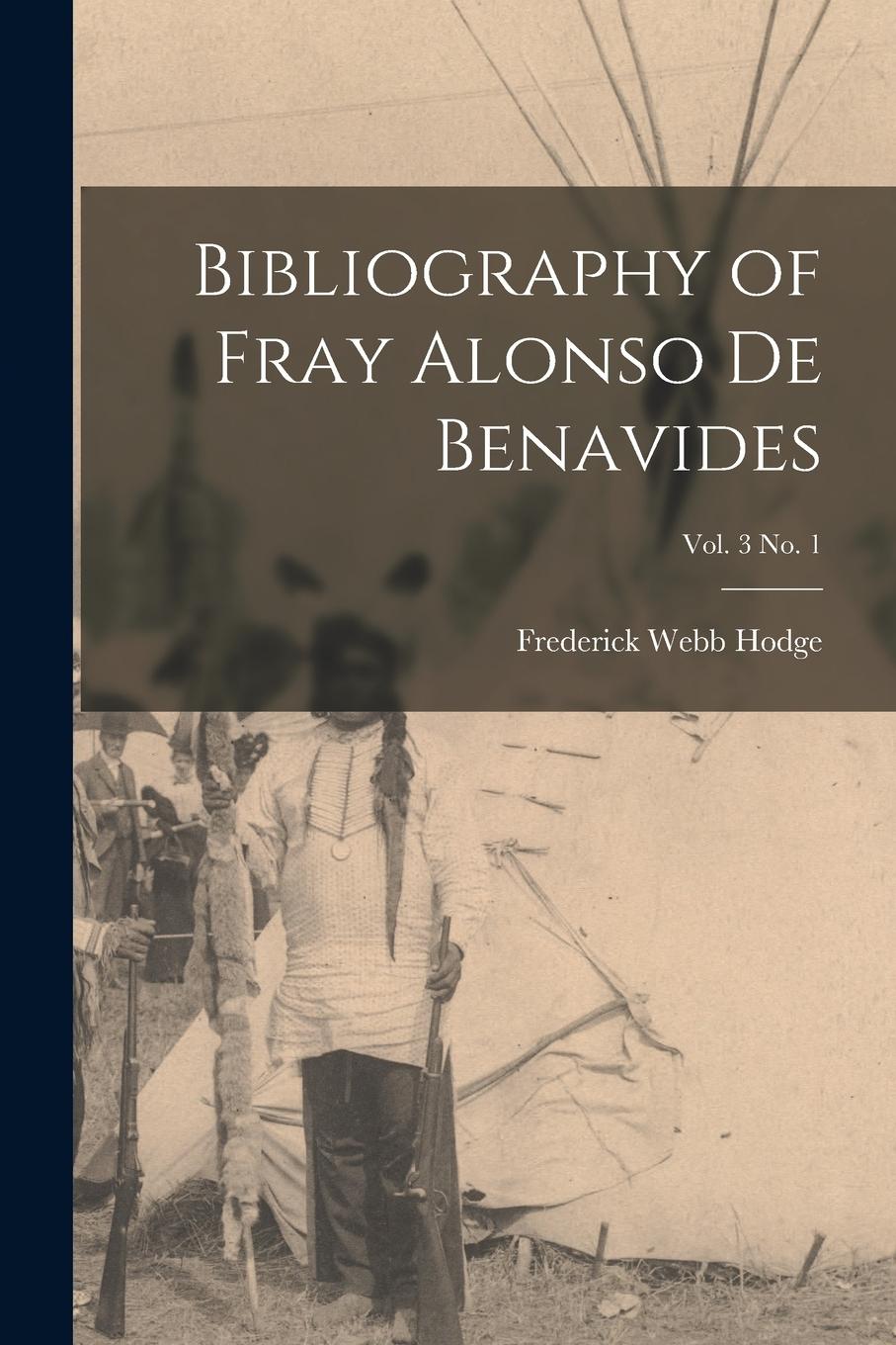 Vorderes Coverbild Bibliography of Fray Alonso De Benavides; vol. 3 no. 1