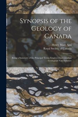 Vorderes Coverbild Synopsis of the Geology of Canada [microform]: Being a Summary of the Principal Terms Employed in Canadian Geological Nomenclature