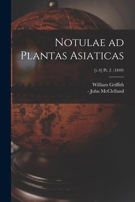 Vorderes Coverbild Notulae Ad Plantas Asiaticas; [v.4] pt. 2 (1849)