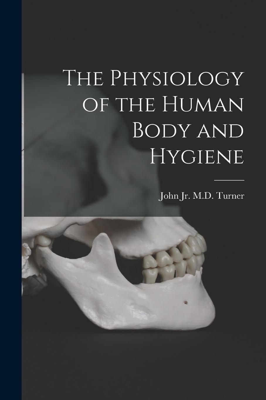 Vorderes Coverbild The Physiology of the Human Body and Hygiene
