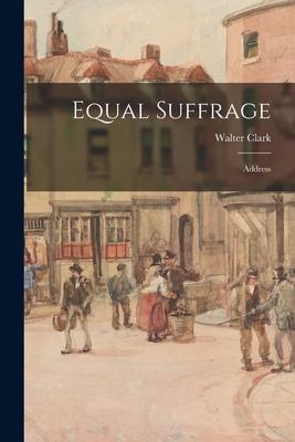 Vorderes Coverbild Equal Suffrage: Address