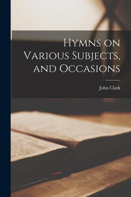 Vorderes Coverbild Hymns on Various Subjects, and Occasions