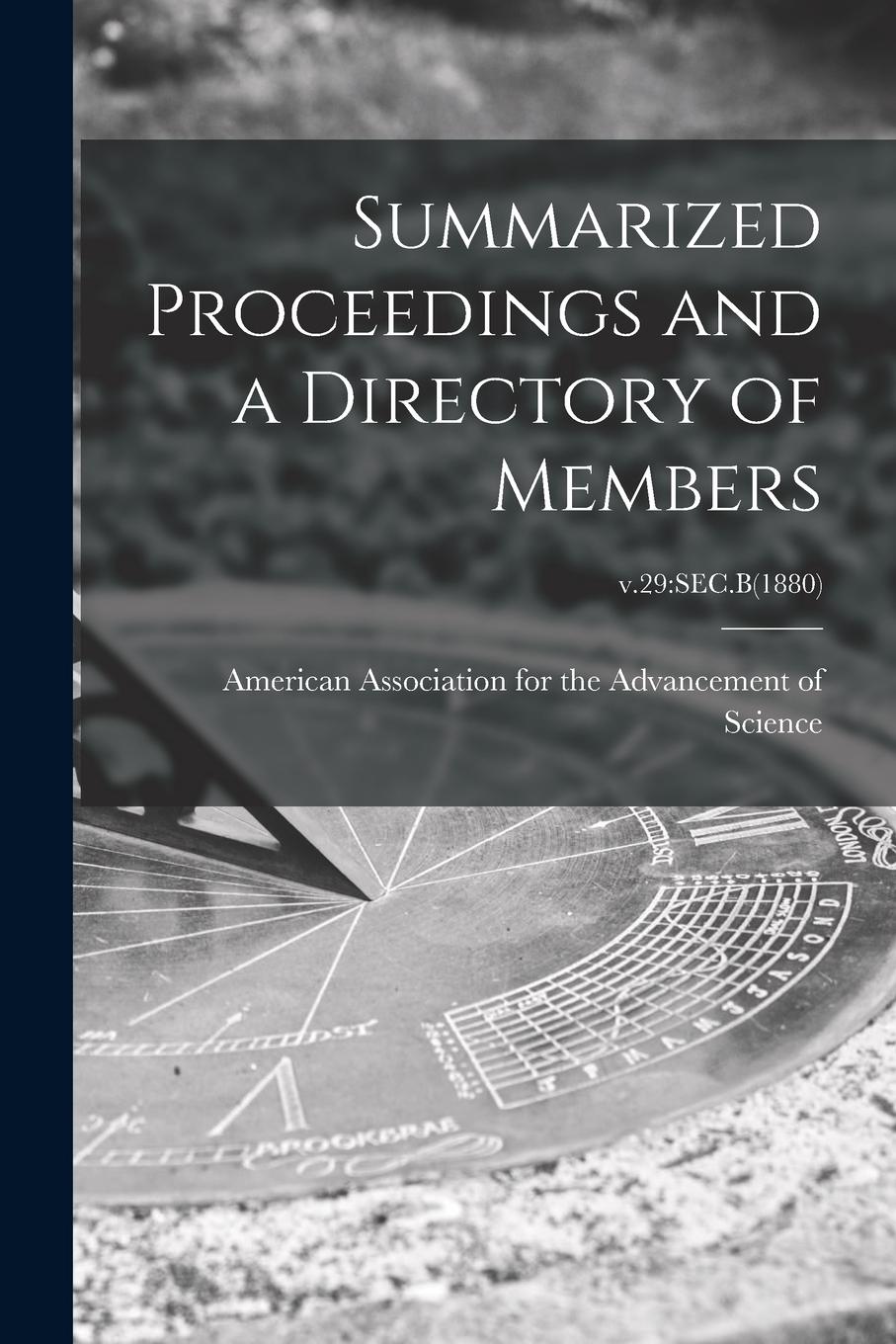 Vorderes Coverbild Summarized Proceedings and a Directory of Members; v.29: Sec.B(1880)