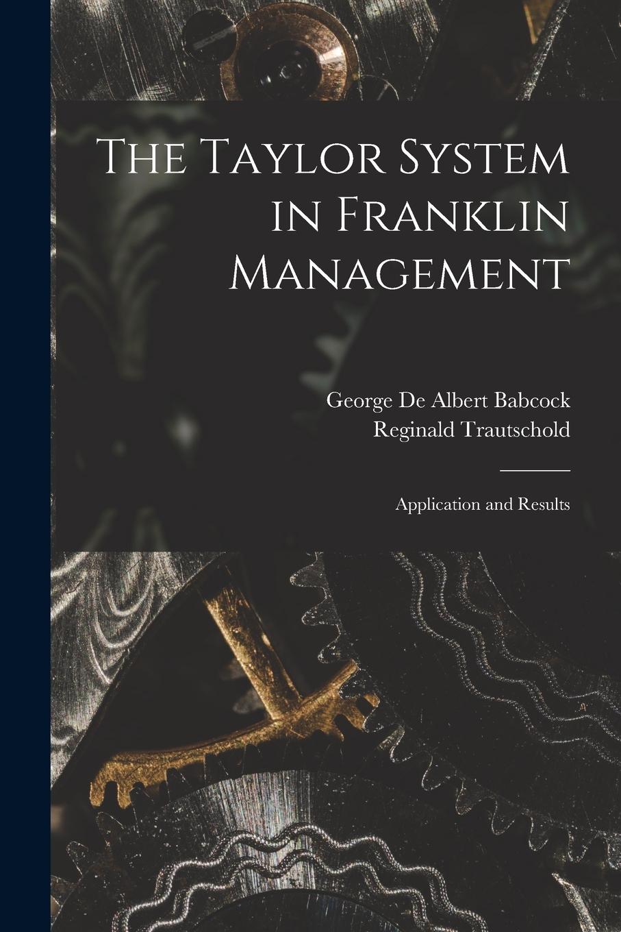 Vorderes Coverbild The Taylor System in Franklin Management [microform]: Application and Results