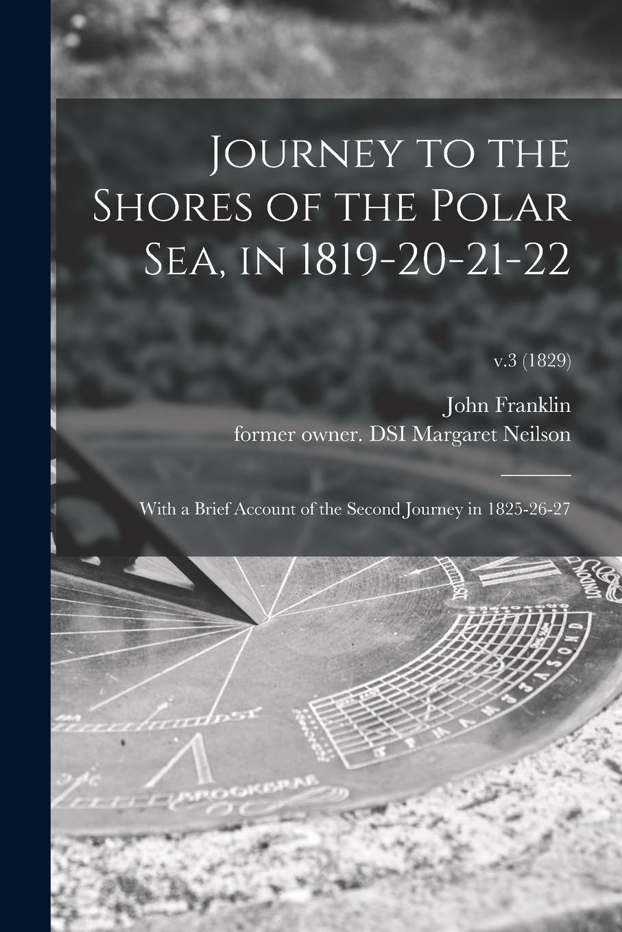 Vorderes Coverbild Journey to the Shores of the Polar Sea, in 1819-20-21-22: With a Brief Account of the Second Journey in 1825-26-27; v.3 (1829)
