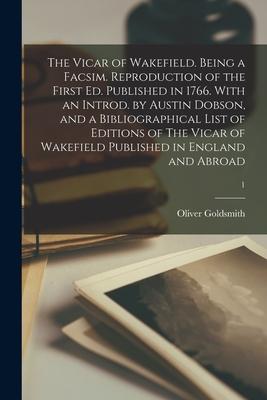 Vorderes Coverbild The Vicar of Wakefield. Being a Facsim. Reproduction of the First Ed. Published in 1766. With an Introd. by Austin Dobson, and a Bibliographical List