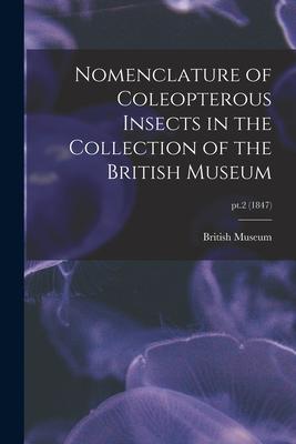 Vorderes Coverbild Nomenclature of Coleopterous Insects in the Collection of the British Museum; pt.2 (1847)