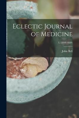 Vorderes Coverbild Eclectic Journal of Medicine; 3, (1838-1839)