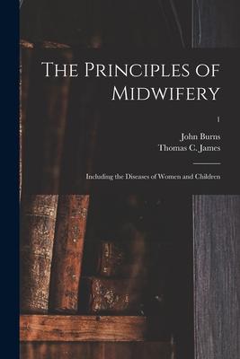 Vorderes Coverbild The Principles of Midwifery; Including the Diseases of Women and Children; 1