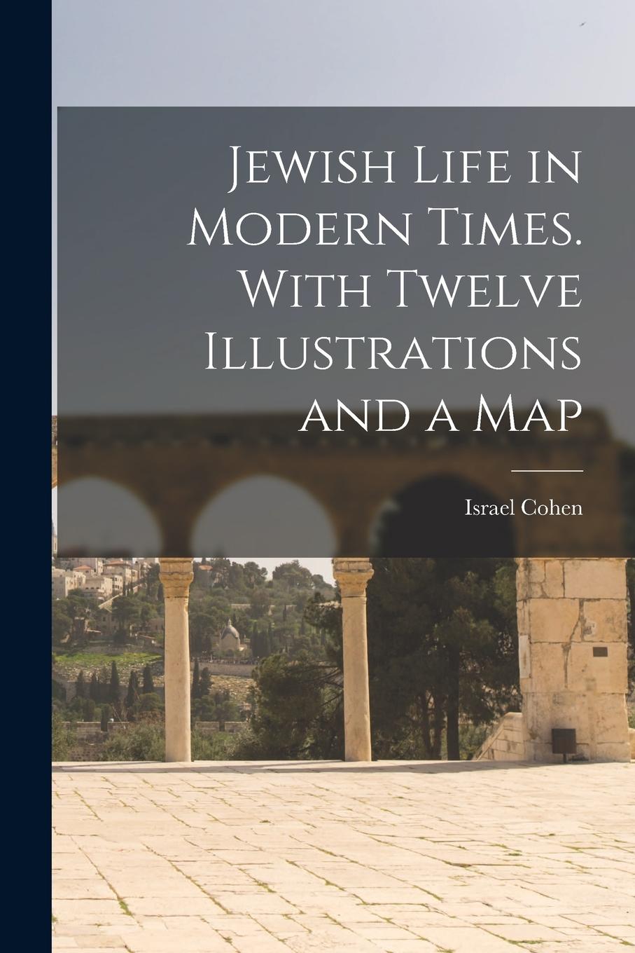 Vorderes Coverbild Jewish Life in Modern Times. With Twelve Illustrations and a Map