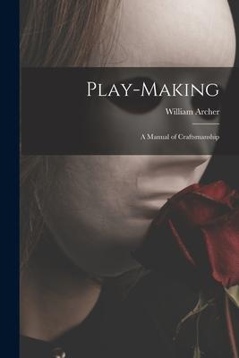 Vorderes Coverbild Play-making: a Manual of Craftsmanship