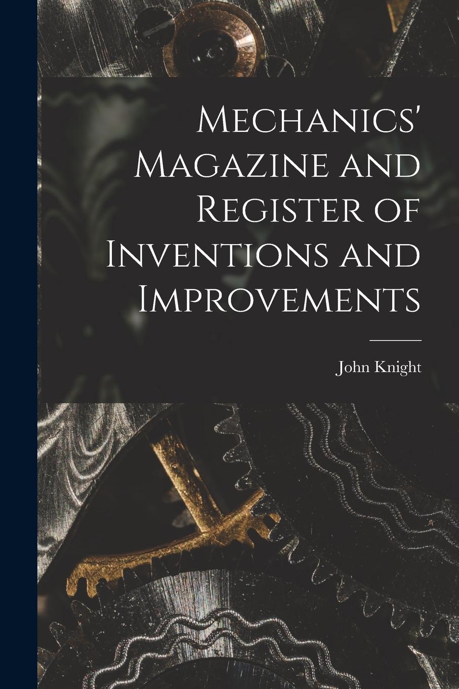 Vorderes Coverbild Mechanics' Magazine and Register of Inventions and Improvements