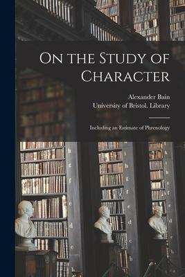 Vorderes Coverbild On the Study of Character: Including an Estimate of Phrenology