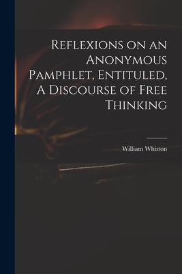 Vorderes Coverbild Reflexions on an Anonymous Pamphlet, Entituled, A Discourse of Free Thinking