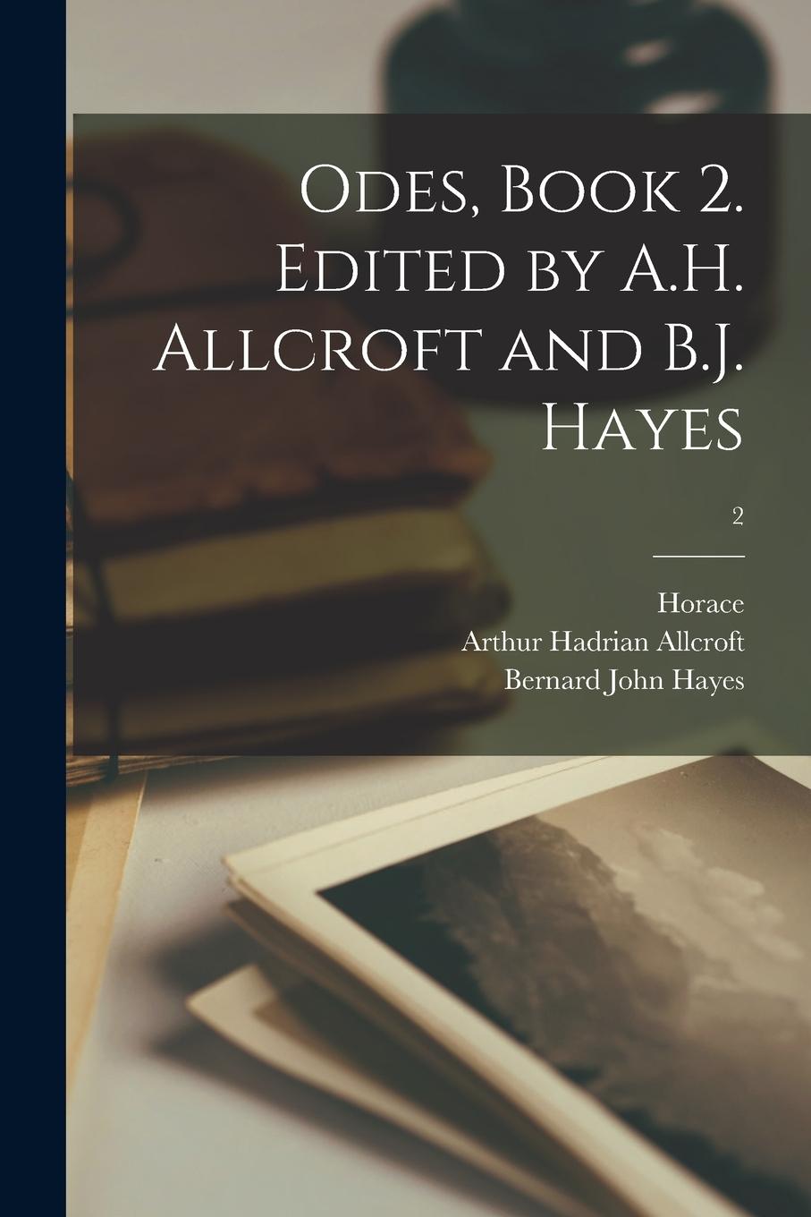 Vorderes Coverbild Odes, Book 2. Edited by A.H. Allcroft and B.J. Hayes; 2