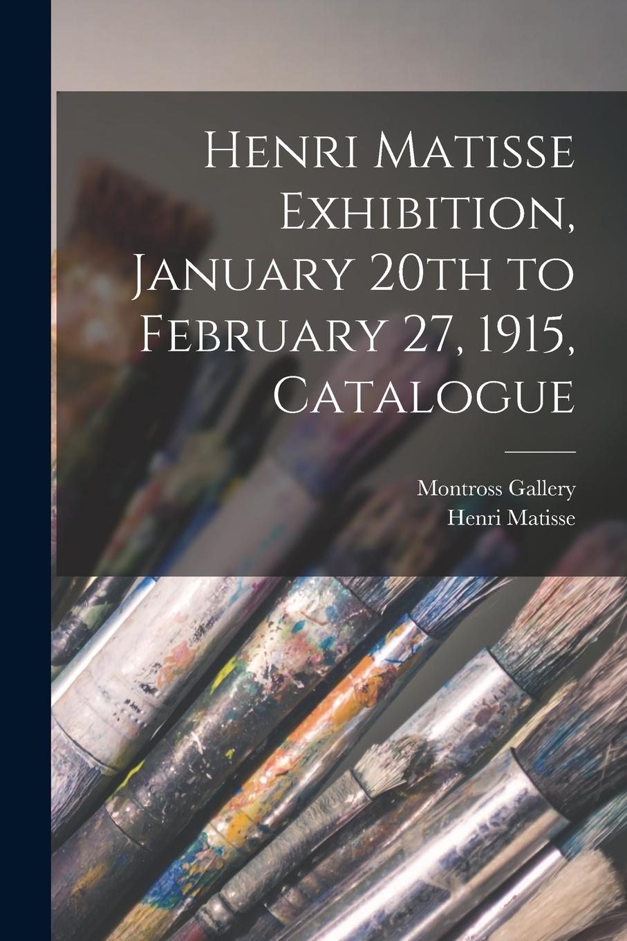 Vorderes Coverbild Henri Matisse Exhibition, January 20th to February 27, 1915, Catalogue