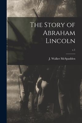 Vorderes Coverbild The Story of Abraham Lincoln; c.1