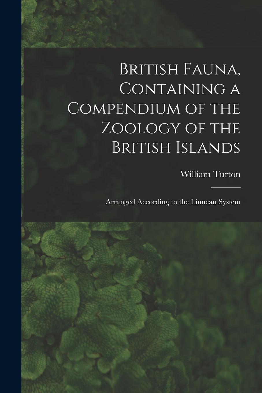 Vorderes Coverbild British Fauna, Containing a Compendium of the Zoology of the British Islands