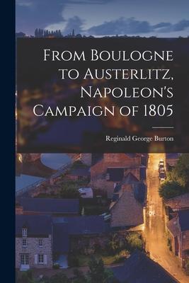 Vorderes Coverbild From Boulogne to Austerlitz, Napoleon's Campaign of 1805