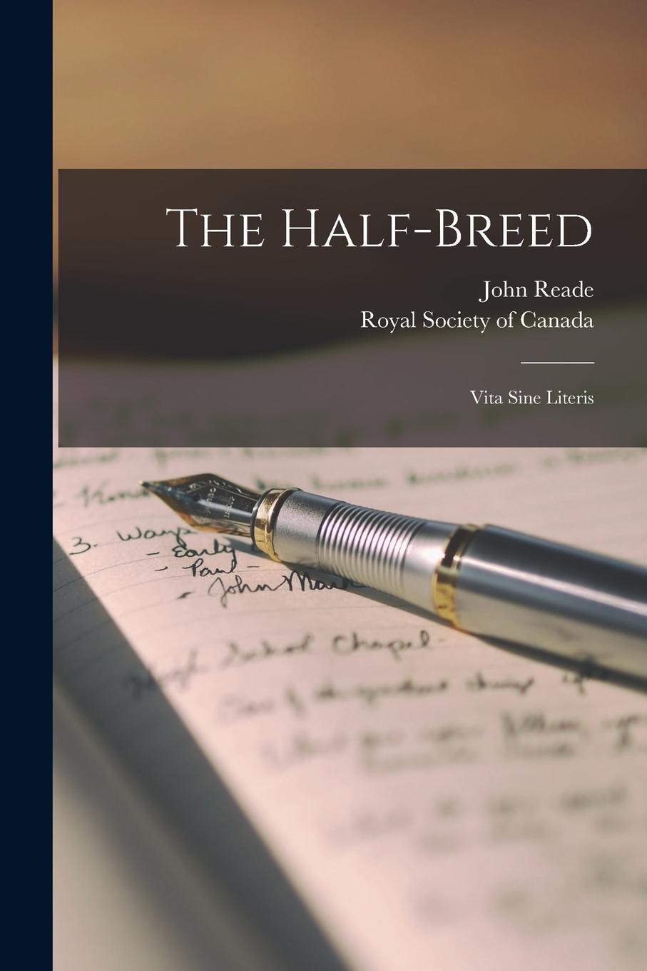 Vorderes Coverbild The Half-breed; Vita Sine Literis [microform]