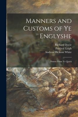 Vorderes Coverbild Manners and Customs of Ye Englyshe: Drawn From Ye Quick