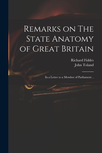 Vorderes Coverbild Remarks on The State Anatomy of Great Britain: in a Letter to a Member of Parliament ..