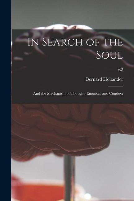 Vorderes Coverbild In Search of the Soul: and the Mechanism of Thought, Emotion, and Conduct; v.2