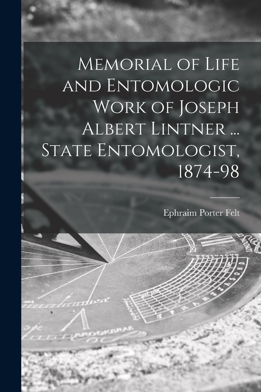 Vorderes Coverbild Memorial of Life and Entomologic Work of Joseph Albert Lintner ... State Entomologist, 1874-98