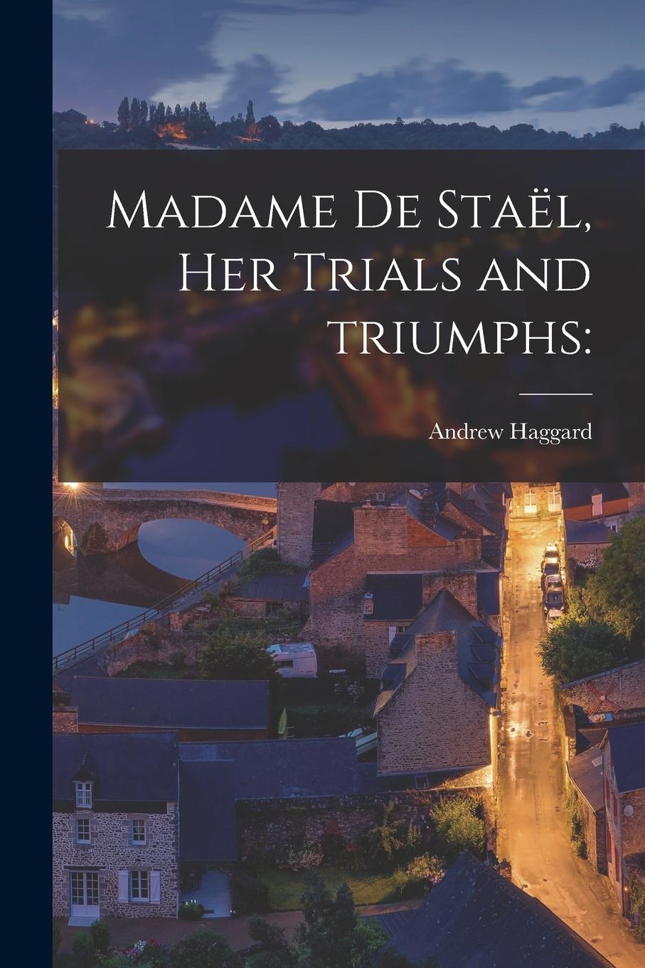 Vorderes Coverbild Madame De Staël, Her Trials and Triumphs