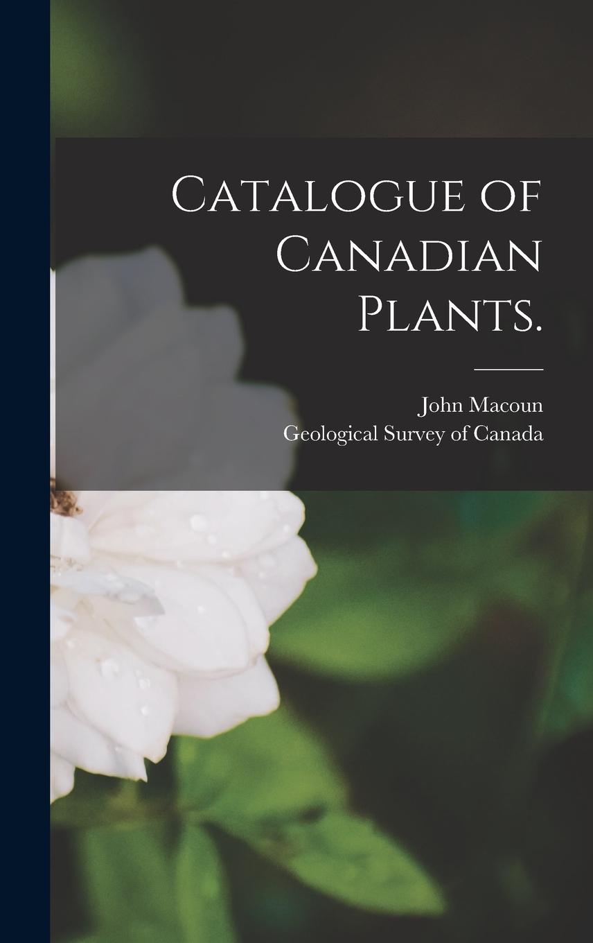 Vorderes Coverbild Catalogue of Canadian Plants. [microform]