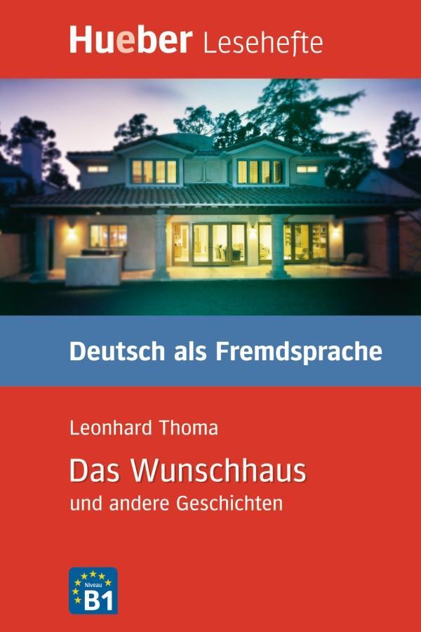 Vorderes Coverbild Lesehefte Deutsch als Fremdsprache Stufe B1. Das Wunschhaus und andere Geschichten