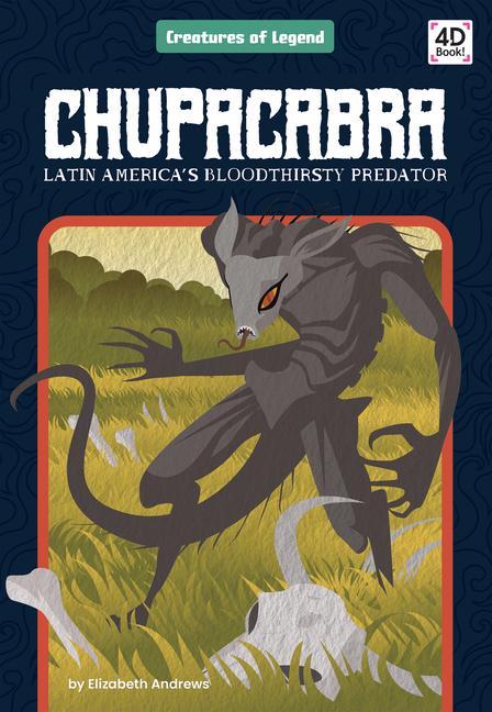 Vorderes Coverbild Chupacabra: Latin America's Bloodthirsty Predator