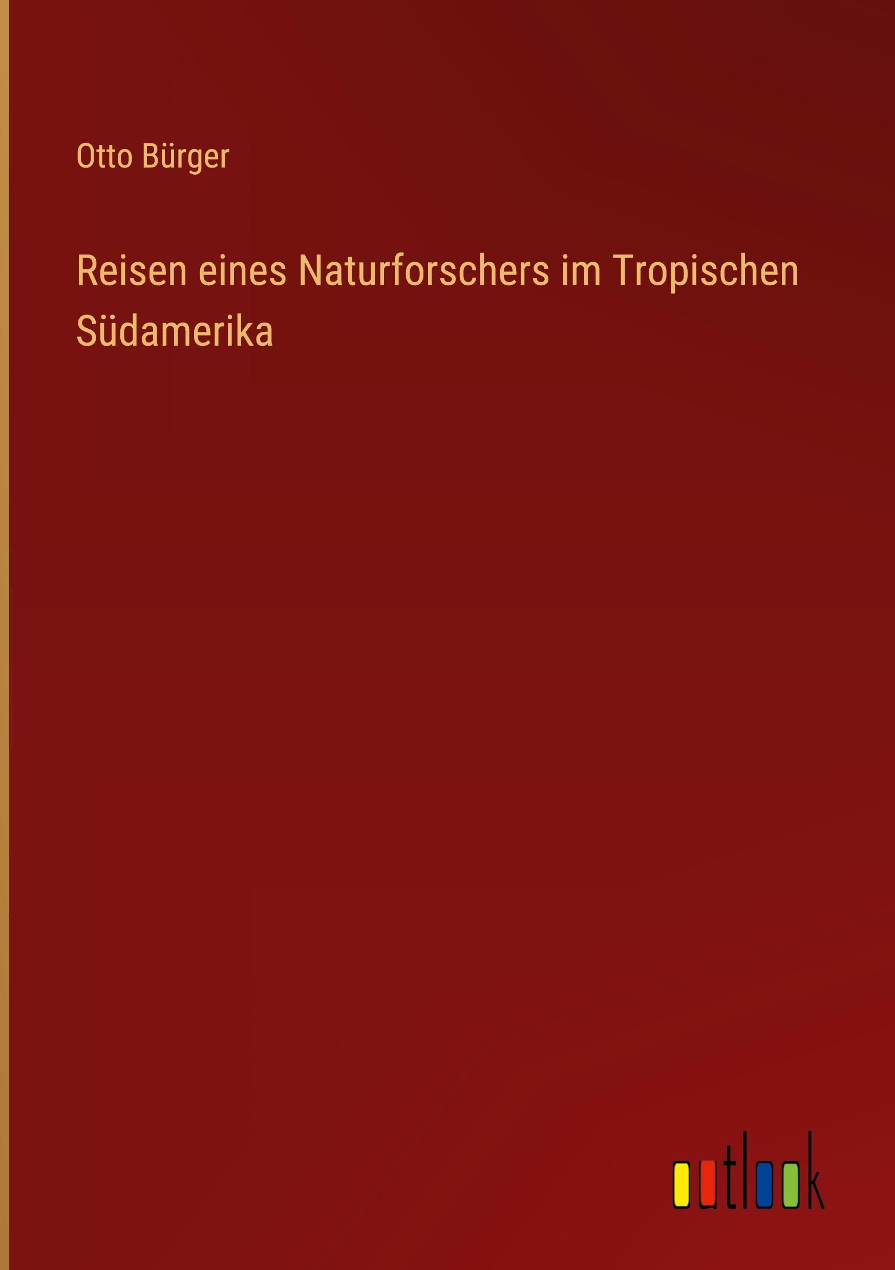 Vorderes Coverbild Reisen eines Naturforschers im Tropischen Südamerika