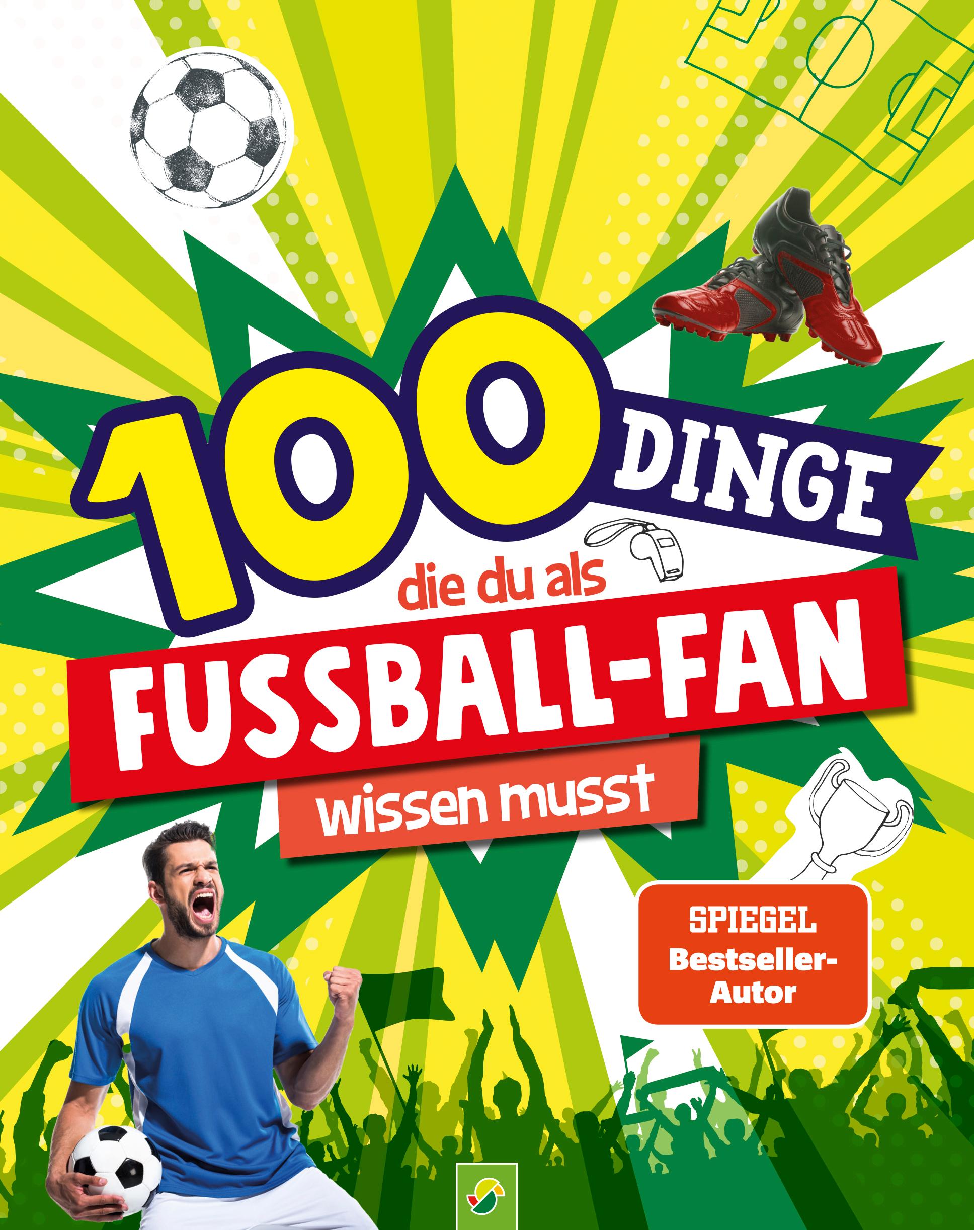 Vorderes Coverbild 100 Dinge, die du als Fußball-Fan wissen musst