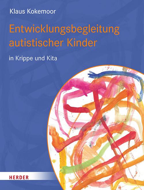 Vorderes Coverbild Entwicklungsbegleitung autistischer Kinder in Krippe und Kita