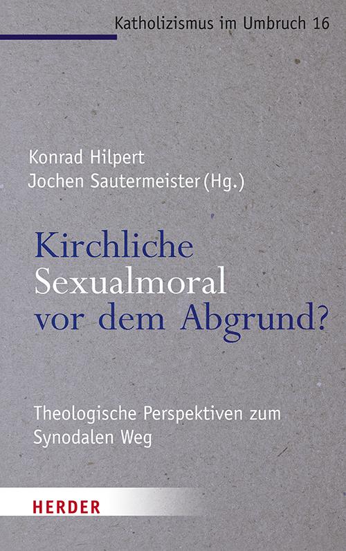 Vorderes Coverbild Kirchliche Sexualmoral vor dem Abgrund?