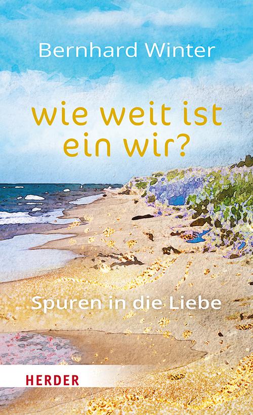 Vorderes Coverbild wie weit ist ein wir?  Spuren in die Liebe