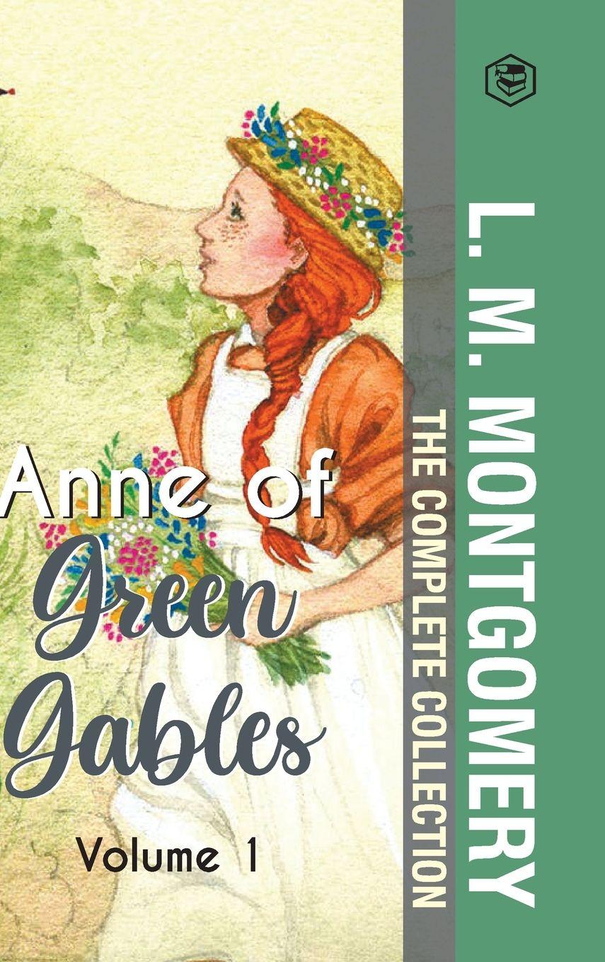 Vorderes Coverbild The Complete Anne of Green Gables Collection Vol 1 - by L. M. Montgomery (Anne of Green Gables, Anne of Avonlea, Anne of the Island & Anne of Windy Poplars)